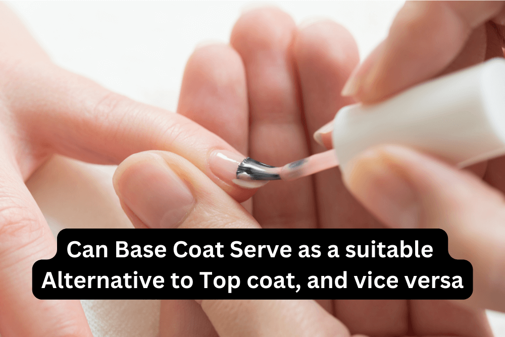 Can-base-coat-serve-as-a-suitable-alternative-to-top-coat-and-vice-versa