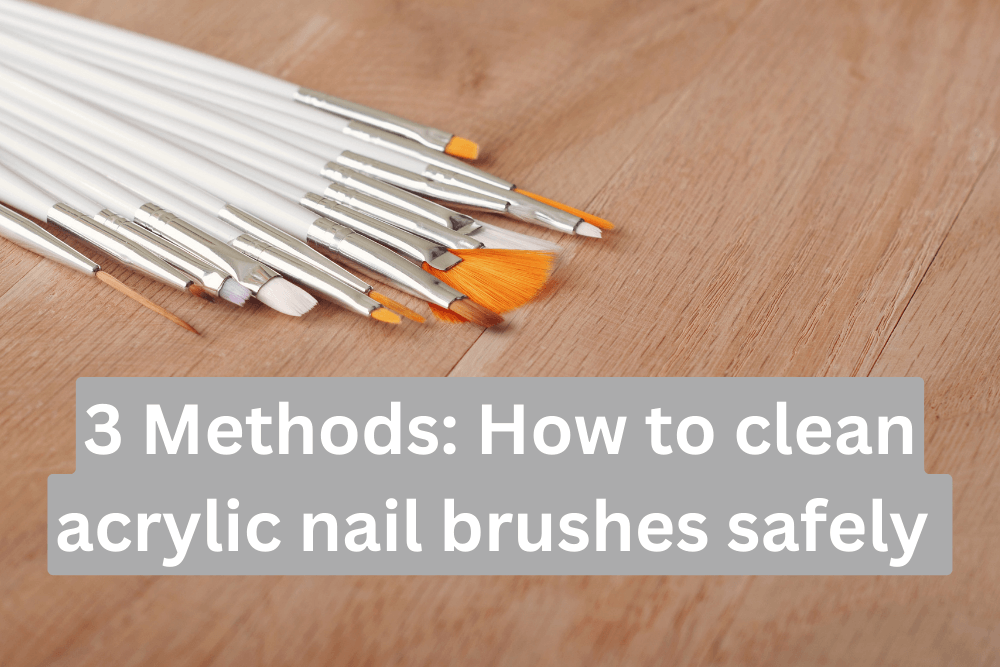 clean acrylic nail brushes safely